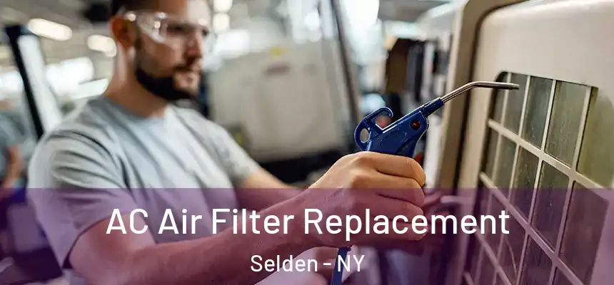 AC Air Filter Replacement Selden - NY