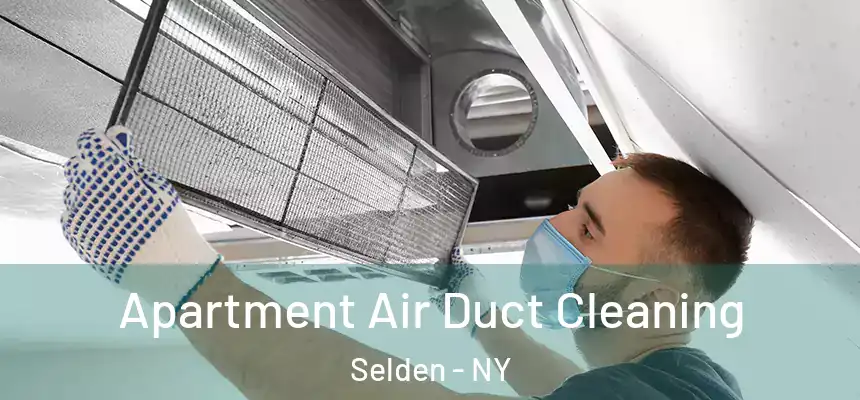 Apartment Air Duct Cleaning Selden - NY