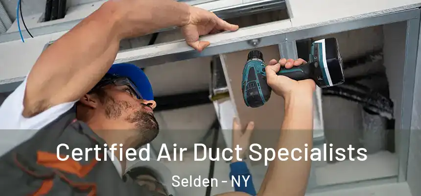 Certified Air Duct Specialists Selden - NY
