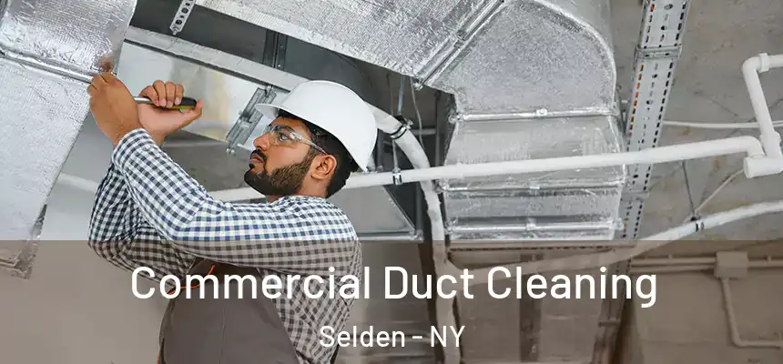 Commercial Duct Cleaning Selden - NY