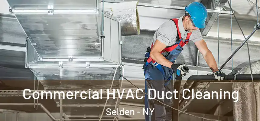 Commercial HVAC Duct Cleaning Selden - NY