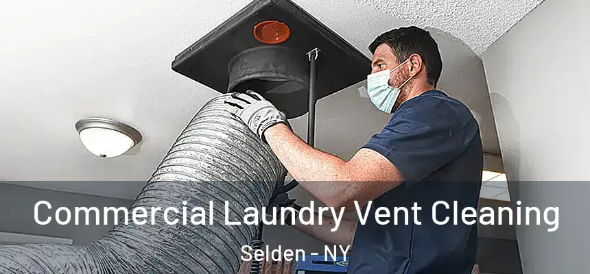 Commercial Laundry Vent Cleaning Selden - NY