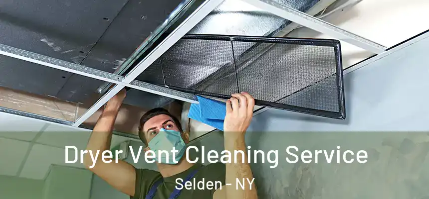 Dryer Vent Cleaning Service Selden - NY