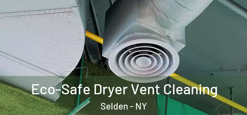 Eco-Safe Dryer Vent Cleaning Selden - NY