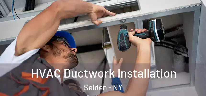 HVAC Ductwork Installation Selden - NY