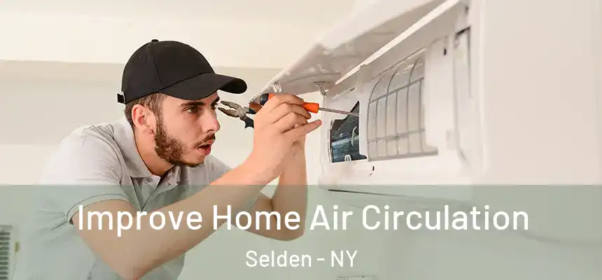 Improve Home Air Circulation Selden - NY