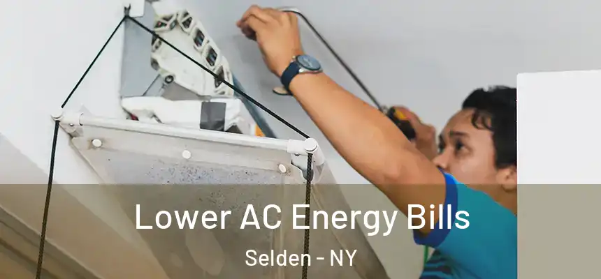 Lower AC Energy Bills Selden - NY