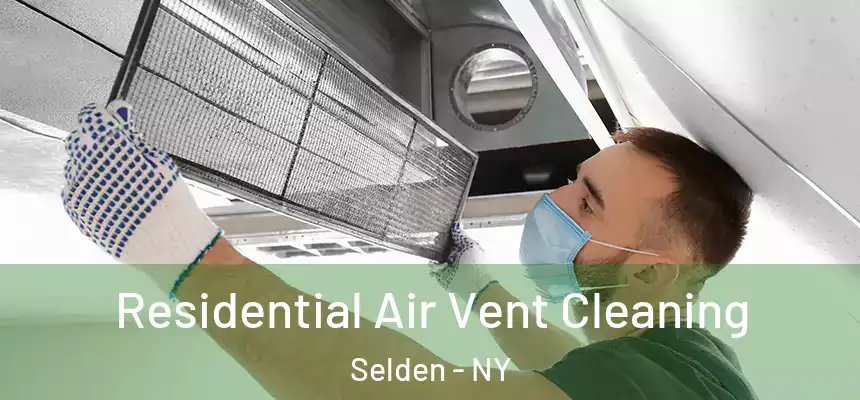 Residential Air Vent Cleaning Selden - NY
