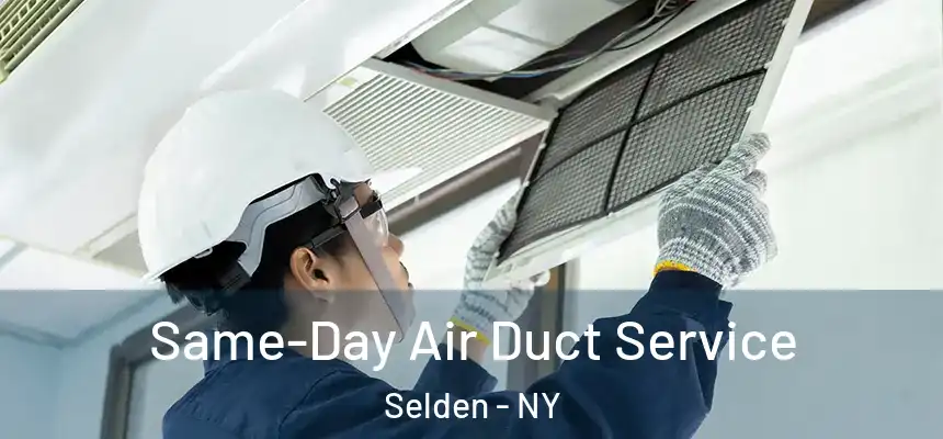 Same-Day Air Duct Service Selden - NY