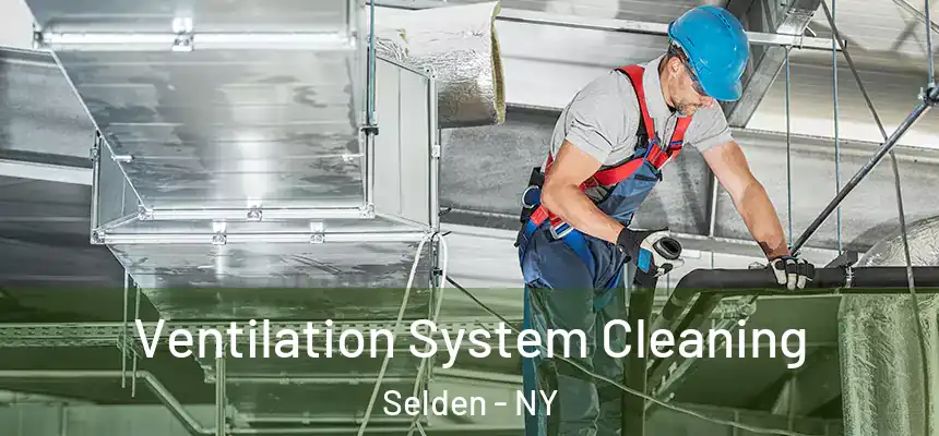 Ventilation System Cleaning Selden - NY
